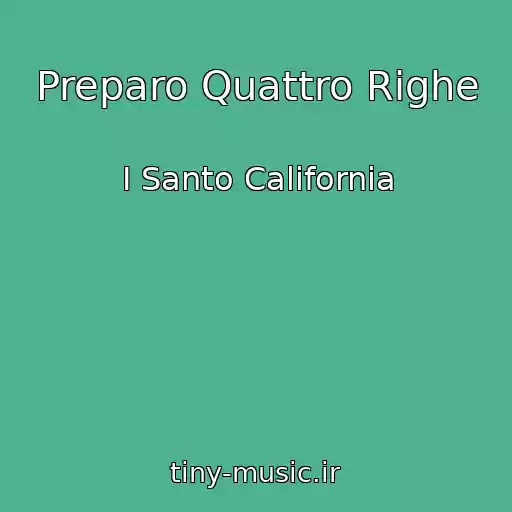 کاور آهنگ Preparo Quattro Righe از I Santo California