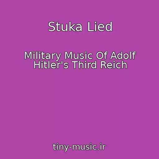 کاور آهنگ Stuka Lied از Military Music Of Adolf Hitler's Third Reich