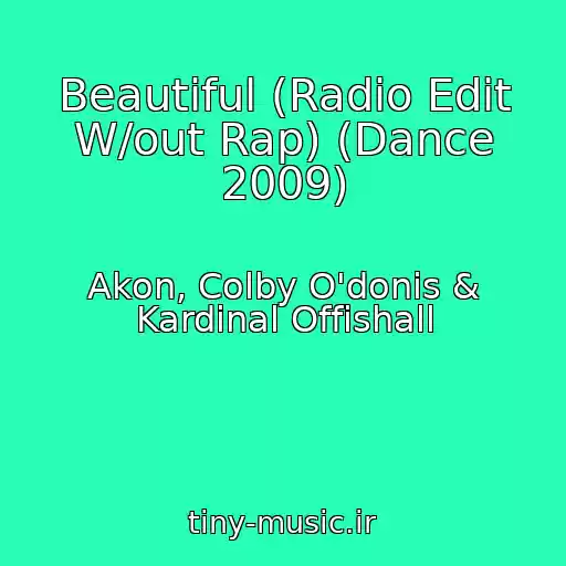 کاور آهنگ Beautiful (Radio Edit W/out Rap) (Dance 2009) از Akon, Colby O'donis & Kardinal Offishall