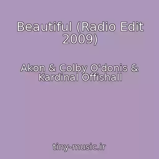 کاور آهنگ Beautiful (Radio Edit 2009) از Akon & Colby O'donis & Kardinal Offishall