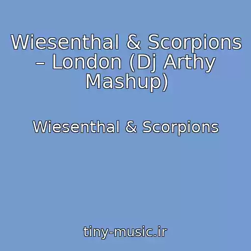 کاور آهنگ Wiesenthal & Scorpions – London (Dj Arthy Mashup) از Wiesenthal & Scorpions