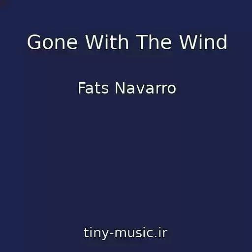کاور آهنگ Gone With The Wind از Fats Navarro