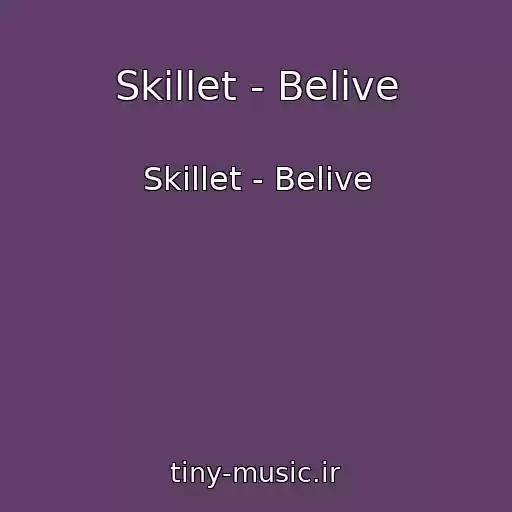 کاور آهنگ Skillet - Belive از Skillet - Belive