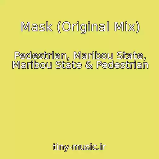 کاور آهنگ Mask (Original Mix) از Pedestrian, Maribou State, Maribou State & Pedestrian
