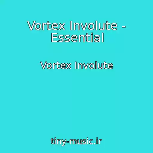 کاور آهنگ Vortex Involute - Essential از Vortex Involute