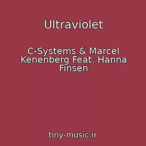 کاور آهنگ Ultraviolet از C-Systems & Marcel Kenenberg Feat. Hanna Finsen