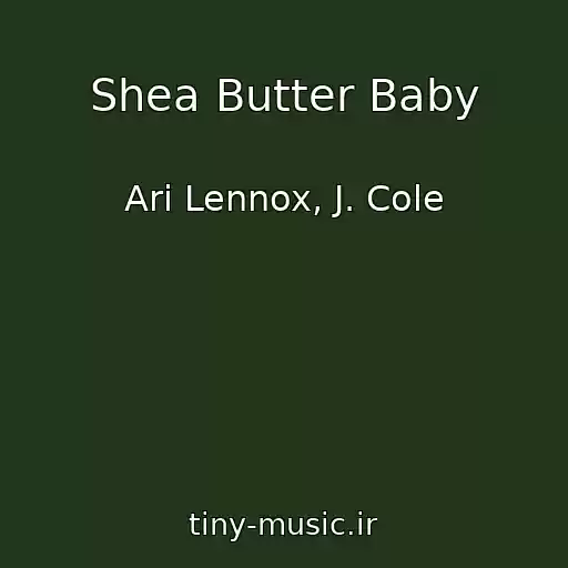 کاور آهنگ Shea Butter Baby از Ari Lennox, J. Cole