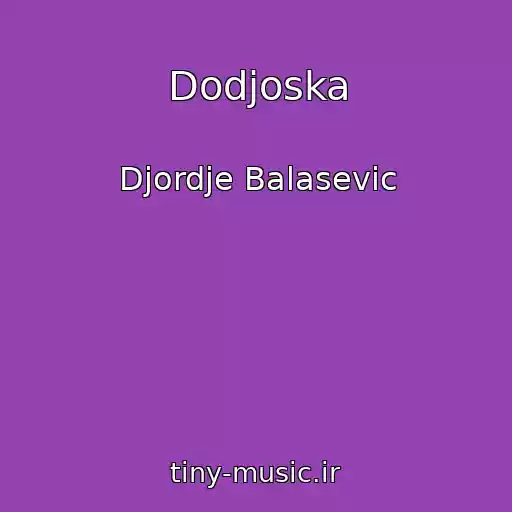 کاور آهنگ Dodjoska از Djordje Balasevic