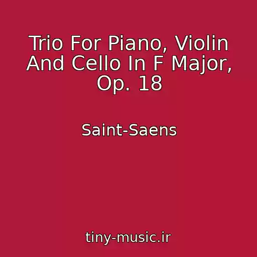 کاور آهنگ Trio For Piano, Violin And Cello In F Major, Op. 18 از Saint-Saens