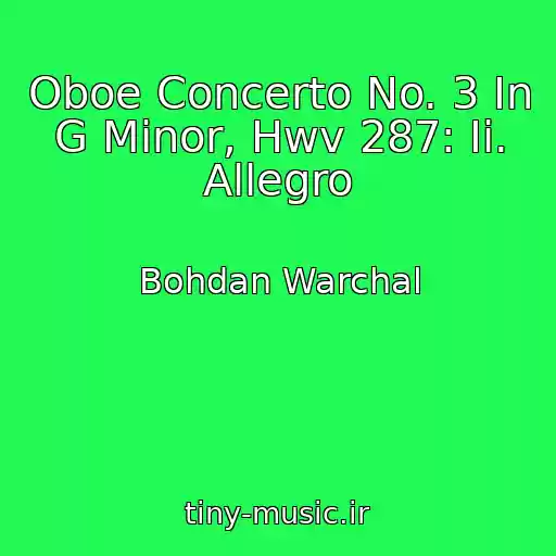 کاور آهنگ Oboe Concerto No. 3 In G Minor, Hwv 287: Ii. Allegro از Bohdan Warchal