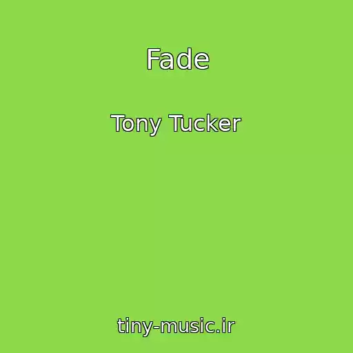 کاور آهنگ Fade از Tony Tucker