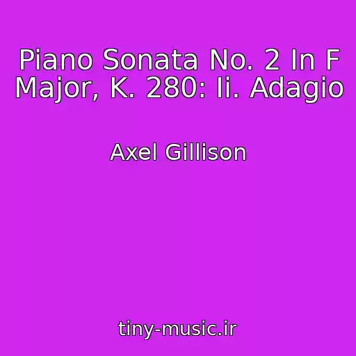 کاور آهنگ Piano Sonata No. 2 In F Major, K. 280: Ii. Adagio از Axel Gillison