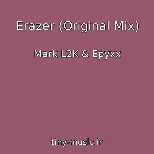 کاور آهنگ Erazer (Original Mix) از Mark L2K & Epyxx