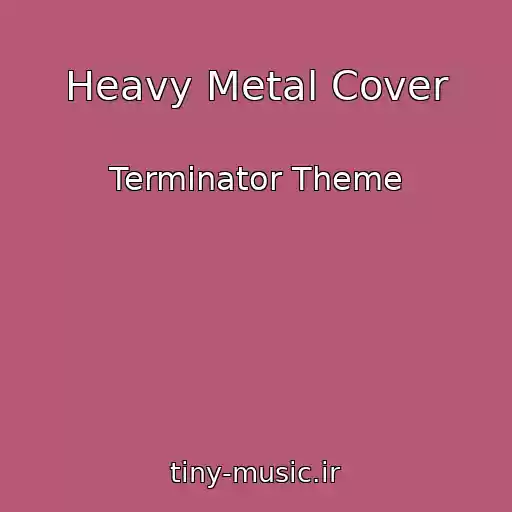 کاور آهنگ Heavy Metal Cover از Terminator Theme