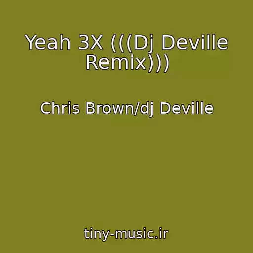 کاور آهنگ Yeah 3X (((Dj Deville Remix))) از Chris Brown/dj Deville