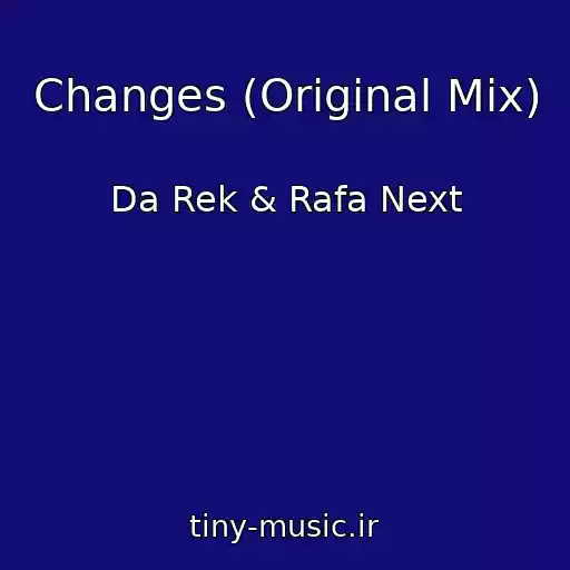 کاور آهنگ Changes (Original Mix) از Da Rek & Rafa Next