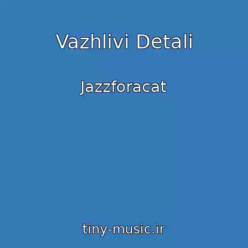 کاور آهنگ Vazhlivі Detalі از Jazzforacat