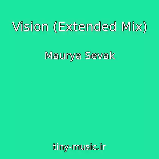 کاور آهنگ Vision (Extended Mix) از Maurya Sevak