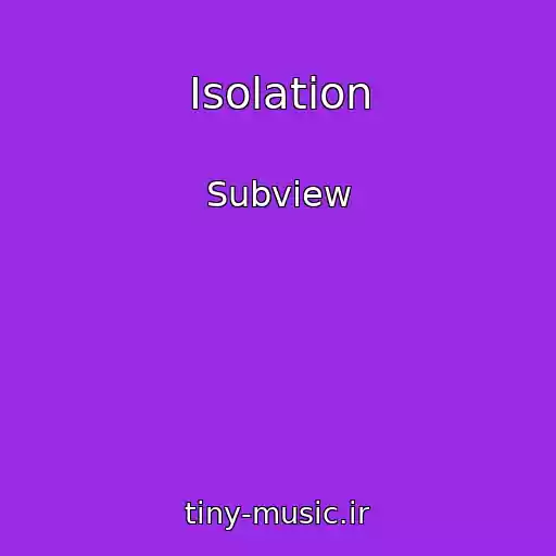 کاور آهنگ Isolation از Subview
