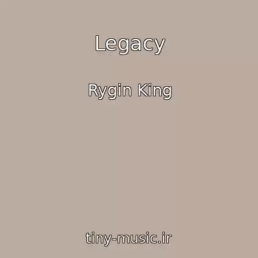 کاور آهنگ Legacy از Rygin King