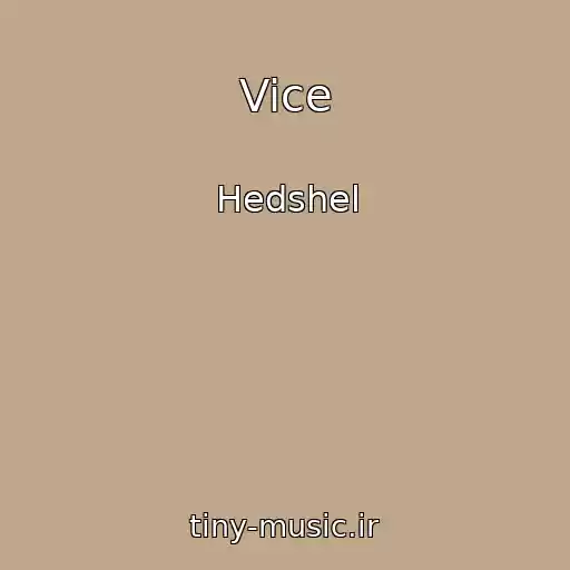 کاور آهنگ Vice از Hedshel