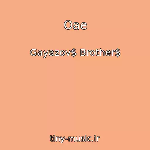 کاور آهنگ Oae از Gayazov$ Brother$