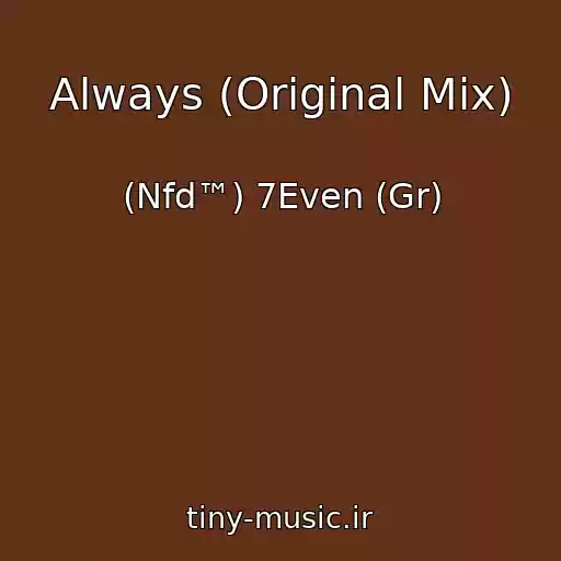 کاور آهنگ Always (Original Mix) از (Nfd™) 7Even (Gr)