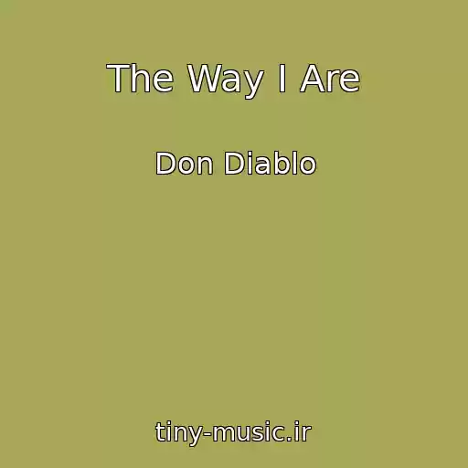 کاور آهنگ The Way I Are از Don Diablo
