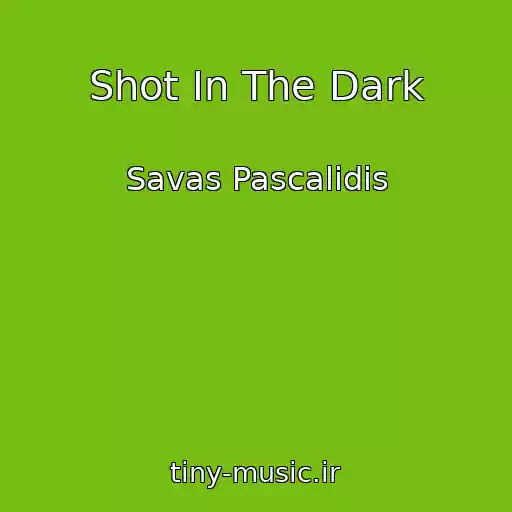 کاور آهنگ Shot In The Dark از Savas Pascalidis