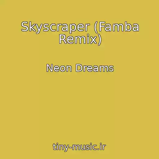 کاور آهنگ Skyscraper (Famba Remix) از Neon Dreams