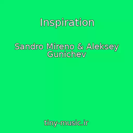 کاور آهنگ Inspiration از Sandro Mireno & Aleksey Gunichev