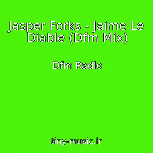 کاور آهنگ Jasper Forks - Jaime Le Diable (Dfm Mix) از Dfm Radio