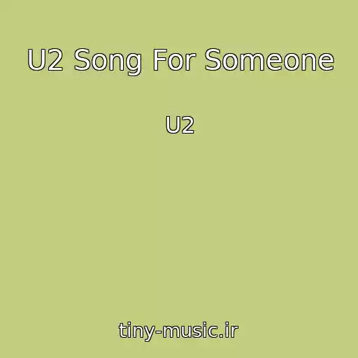 کاور آهنگ U2 Song For Someone از U2