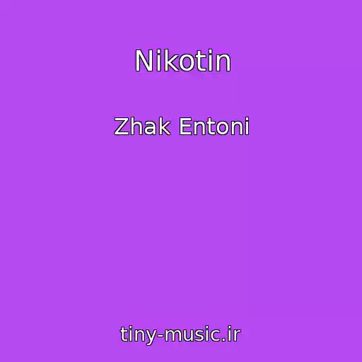 کاور آهنگ Nikotin از Zhak Entoni