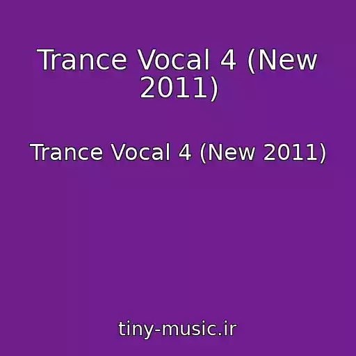 کاور آهنگ Trance Vocal 4 (New 2011) از Trance Vocal 4 (New 2011)