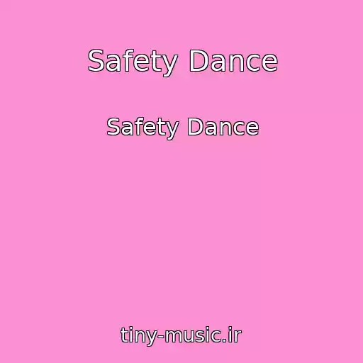 کاور آهنگ Safety Dance از Safety Dance