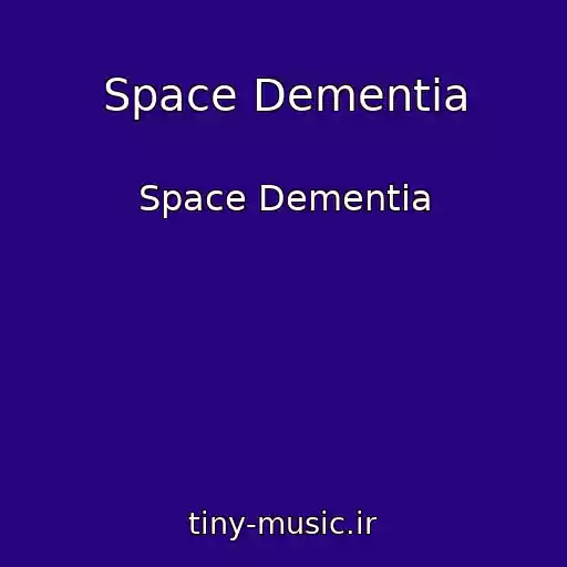 کاور آهنگ Space Dementia از Space Dementia