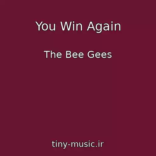 کاور آهنگ You Win Again از The Bee Gees