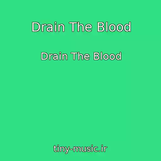 کاور آهنگ Drain The Blood از Drain The Blood