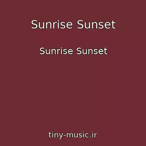 کاور آهنگ Sunrise Sunset از Sunrise Sunset
