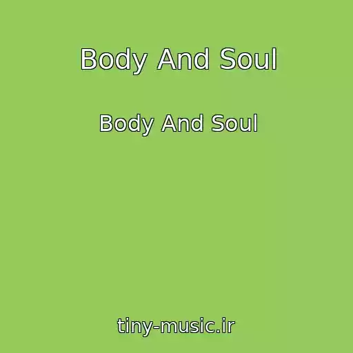 کاور آهنگ Body And Soul از Body And Soul
