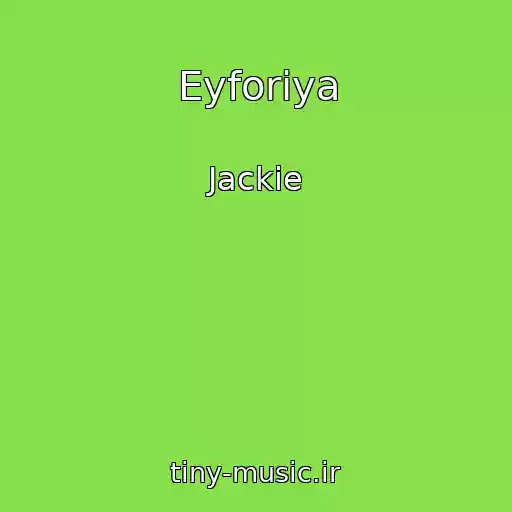 کاور آهنگ Eyforiya از Jackie
