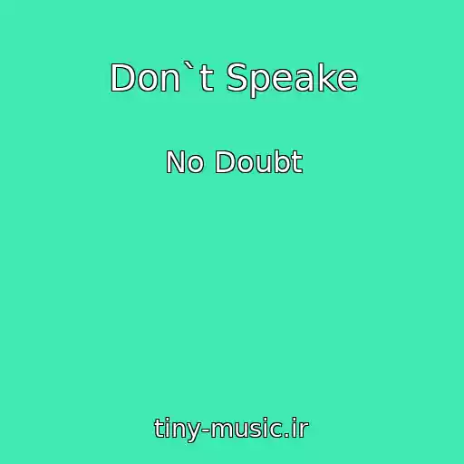 کاور آهنگ Don`t Speake از No Doubt