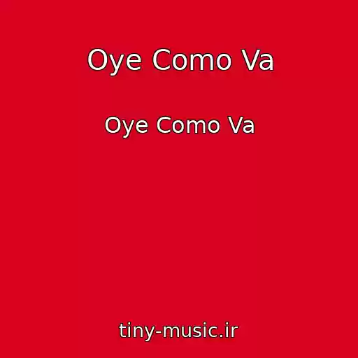 کاور آهنگ Oye Como Va از Oye Como Va