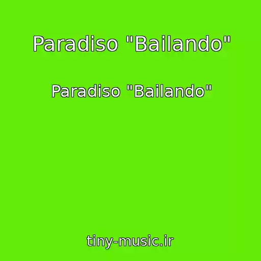کاور آهنگ Paradiso "Bailando" از Paradiso "Bailando"