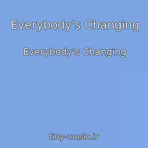 کاور آهنگ Everybody's Changing از Everybody's Changing