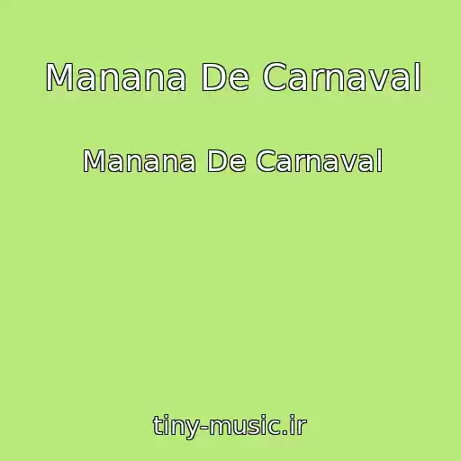 کاور آهنگ Manana De Carnaval از Manana De Carnaval