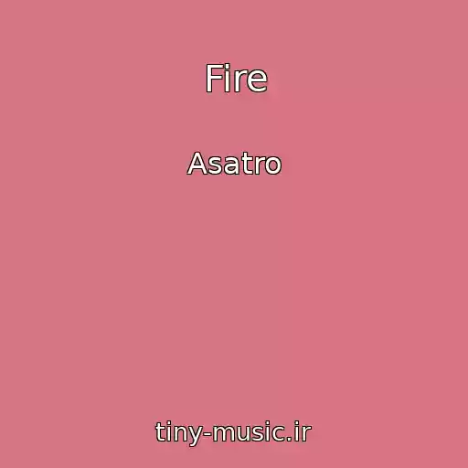 کاور آهنگ Fire از Asatro
