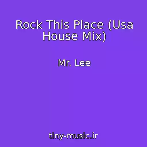 کاور آهنگ Rock This Place (Usa House Mix) از Mr. Lee