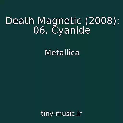 کاور آهنگ Death Magnetic (2008): 06. Cyanide از Metallica